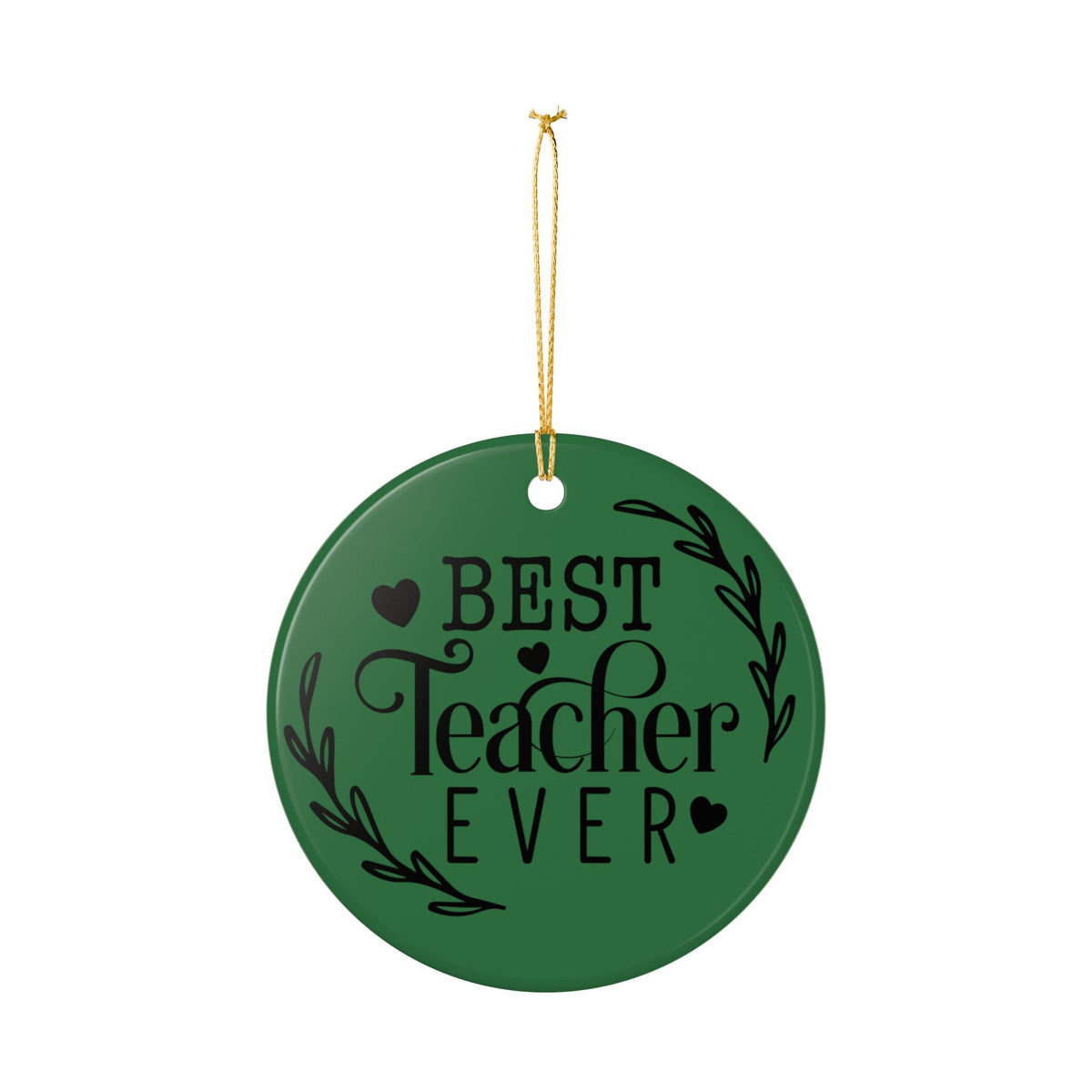 Best Teacher Ever Ceramic Ornament — Green Teacher Appreciation Gift Teacher Gift