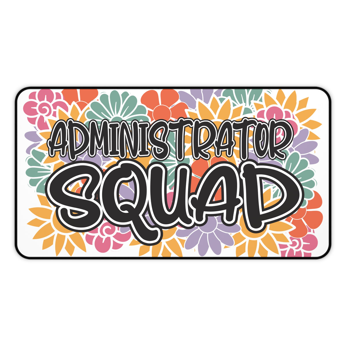 Administrator Squad Floral Desk Mat Teacher Gift