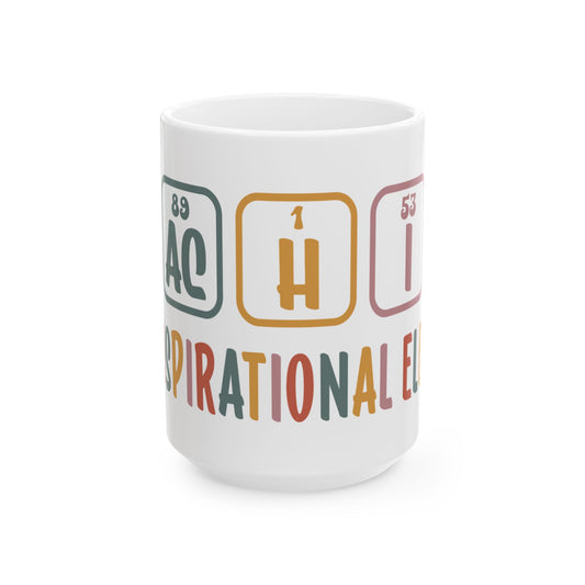 Chemistry Element Periodic Table Mug — 'Inspirational Element' Funny Science Coffee Cup (11oz/15oz) Teacher Gift