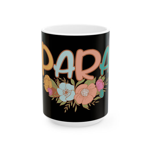Para Floral Ceramic Mug — 'Para' Script with Pastel Flowers, 11oz & 15oz Paraprofessional Gift