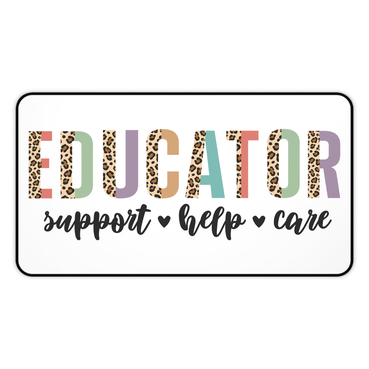 Educator Desk Mat — Leopard Accent "support  help  care" Mouse Pad Teacher Gift
