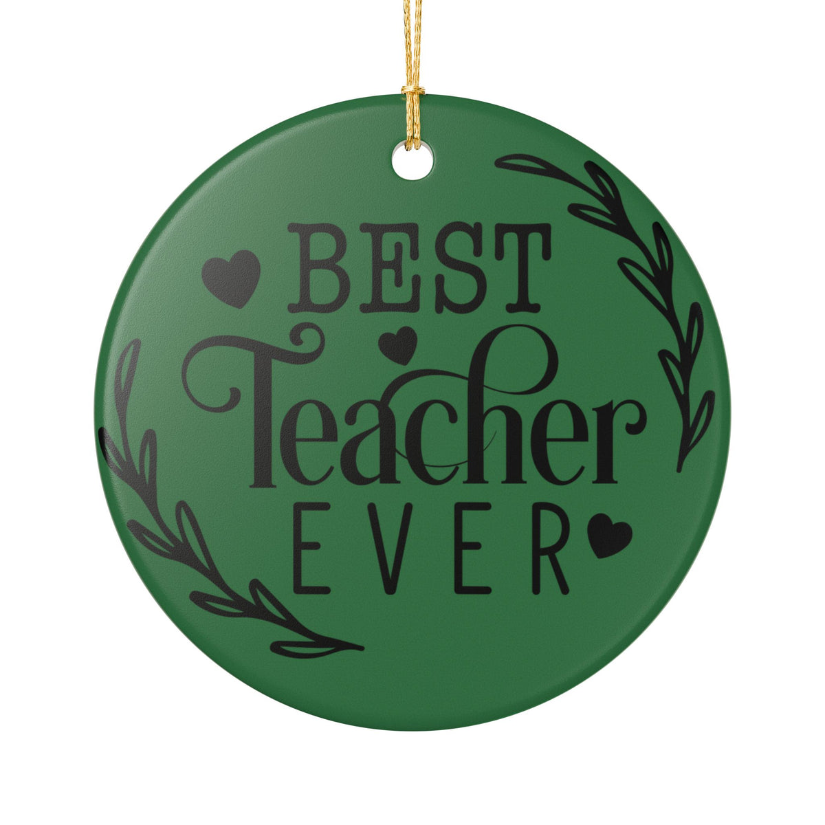 Best Teacher Ever Ceramic Ornament — Green Teacher Appreciation Gift Teacher Gift