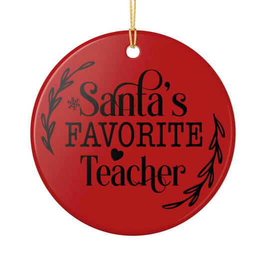 Ceramic Ornament — "Santa's Favorite Teacher" Christmas Teacher Gift