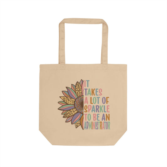 Administrator Sparkle Eco Tote Bag – Floral Boho "It Takes A Lot Of Sparkle To Be An Administrator" Reusable Canvas Tote