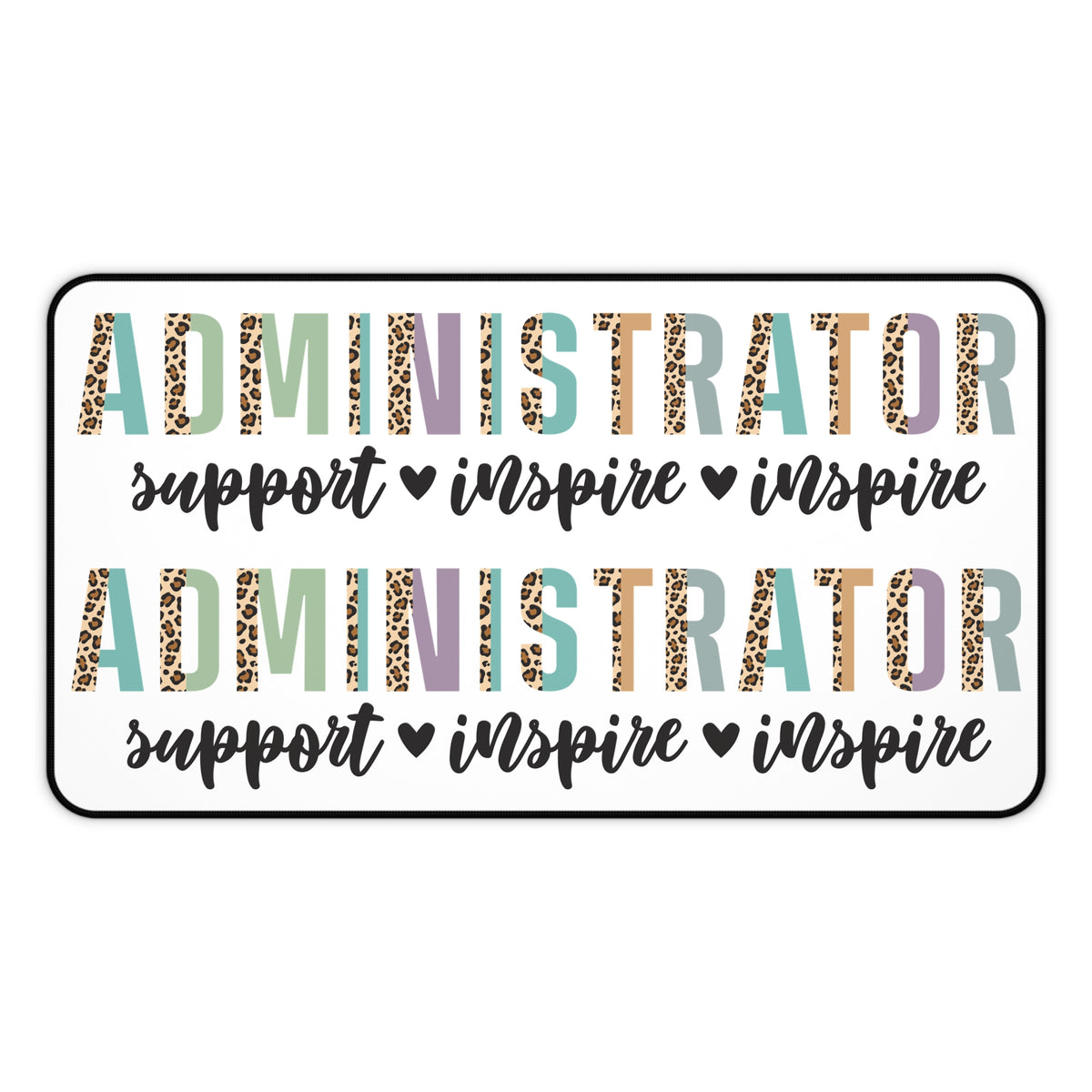 Administrator Desk Mat — 'Support  Inspire  Inspire' Leopard Print Office Desk Pad Teacher Gift