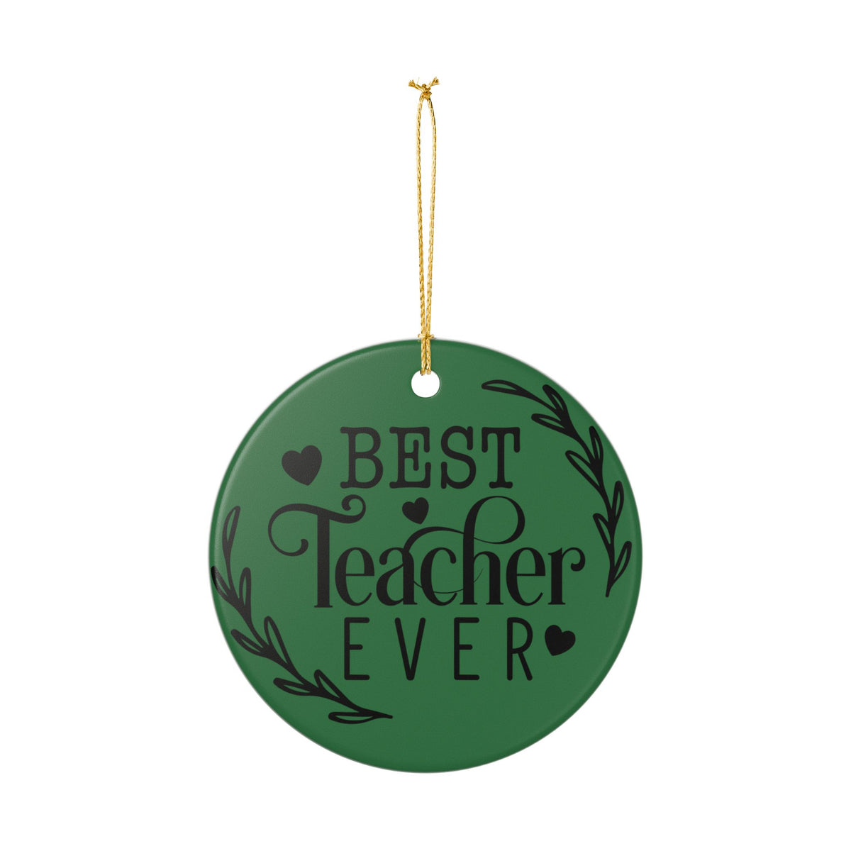 Best Teacher Ever Ceramic Ornament — Green Teacher Appreciation Gift Teacher Gift