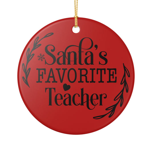 Ceramic Ornament — "Santa's Favorite Teacher" Christmas Teacher Gift