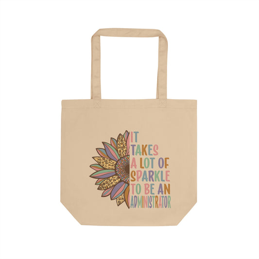 Administrator Sparkle Eco Tote Bag – Floral Boho "It Takes A Lot Of Sparkle To Be An Administrator" Reusable Canvas Tote