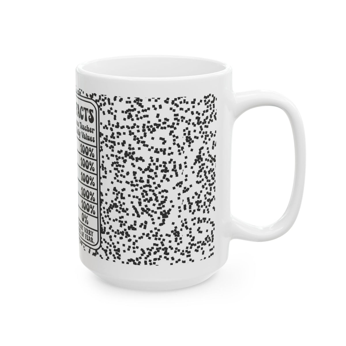 Teacher Facts Ceramic Mug – Funny ‘Teacher Facts’ Nutrition Label Gift (11oz & 15oz) Teacher Gift