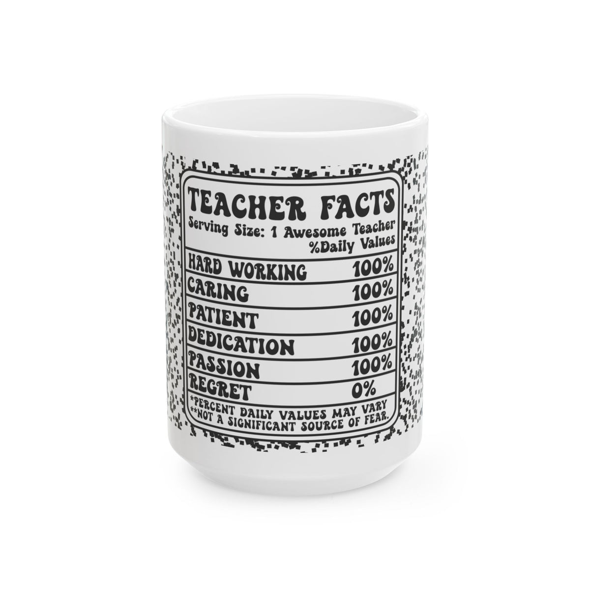 Teacher Facts Ceramic Mug – Funny ‘Teacher Facts’ Nutrition Label Gift (11oz & 15oz) Teacher Gift